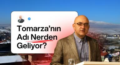 Tomarza'nın Adı Nereden Geliyor? AK Parti Kayseri Milletvekili Murat Cahid Cıngı Açıkladı!