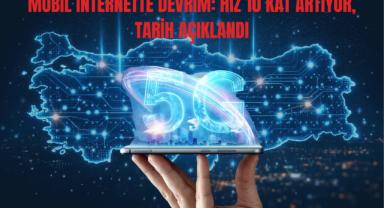 Türkiye 5G’ye Geçiyor: 1 Nisan’da Hız 10 Kat Artıyor