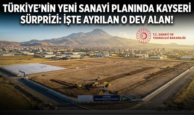 Türkiye’nin Yeni Sanayi Planında Kayseri Sürprizi: İşte Ayrılan O Dev Alan!