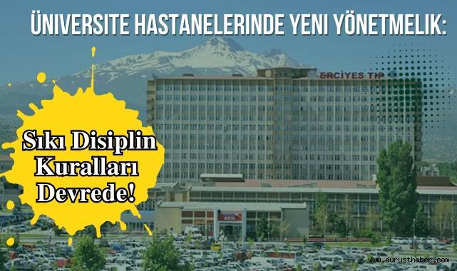 Üniversite Hastanelerinde Yeni Yönetmelik: Sıkı Disiplin Kuralları Devrede!
