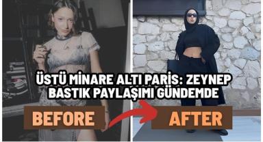 Üstü Minare Altı Paris: Zeynep Bastık Paylaşımı Gündemde
