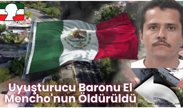 Uyuşturucu Baronu El Mencho'nun Öldürüldü