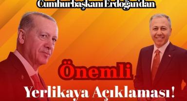Valiler Buluşması'nda Cumhurbaşkanı Erdoğan'dan Önemli Yerlikaya Açıklaması!
