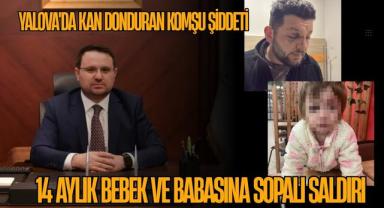 Yalova'da Kan Donduran Komşu Şiddeti: 14 Aylık Bebek ve Babasına Sopalı Saldırı