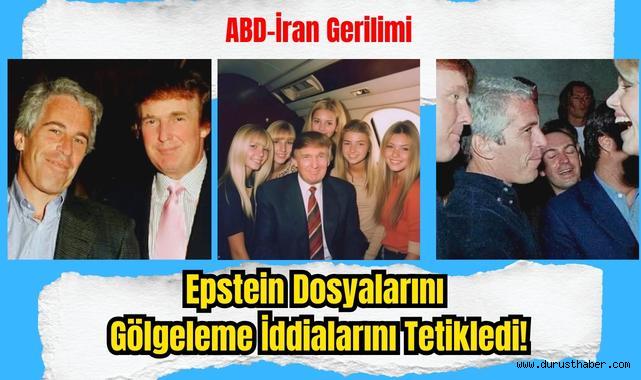 ABD-İran Gerilimi, Epstein Dosyalarını Gölgeleme İddialarını Tetikledi!