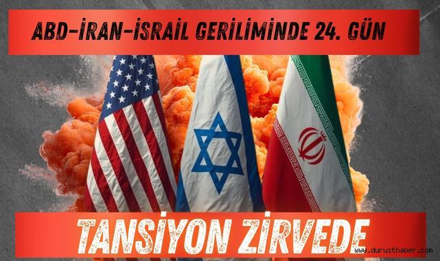 ABD–İran–İsrail Geriliminde 24. Gün: Tansiyon Zirvede