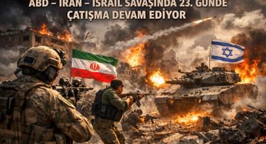 ABD-İran-İsrail Savaşında 23.Günde Çatışma Devam Ediyor
