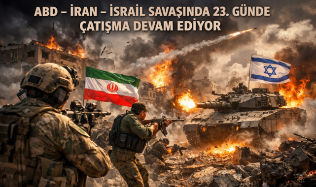 ABD-İran-İsrail Savaşında 23.Günde Çatışma Devam Ediyor