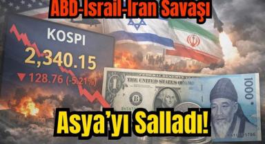 ABD-İsrail-İran Savaşı Asya’yı Salladı!
