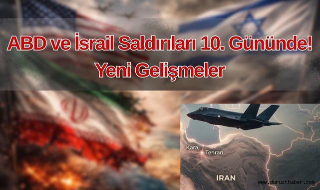 ABD ve İsrail Saldırıları 10. Gününde! Saldırılar Devam Ediyor