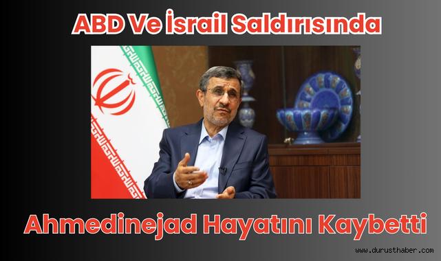Ahmedinejad ABD Ve İsrail Saldırısında Hayatını Kaybetti