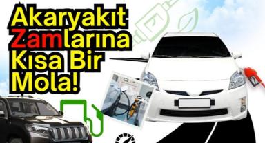Akaryakıt Zamlarına Kısa Bir Mola!