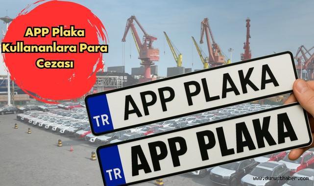 APP Plaka Kullananlara Para Cezası