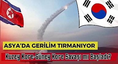 Asya'da Gerilim Tırmanıyor: Kuzey Kore-Güney Kore Savaşı mı Başladı?