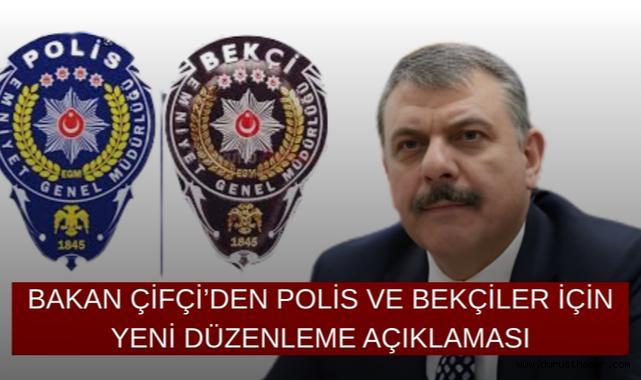 Bakan Çiftçi'den Polisler İçin Yeni Düzenleme Açıklaması
