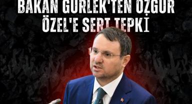 Bakan Gürlek'ten Özgür Özel'e Sert Tepki