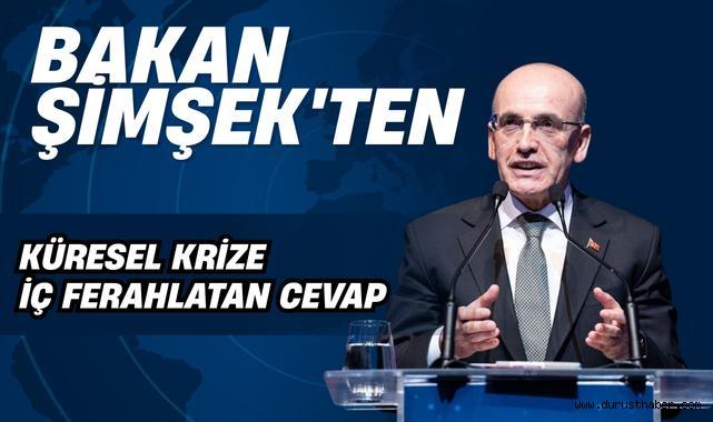 Bakan Şimşek'ten Küresel Krize İç Ferahlatan Cevap