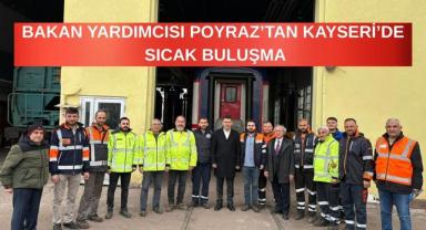 Bakan Yardımcısı Poyraz’dan Kayseri’de Ulaştırma Çalışanlarına Ziyaret