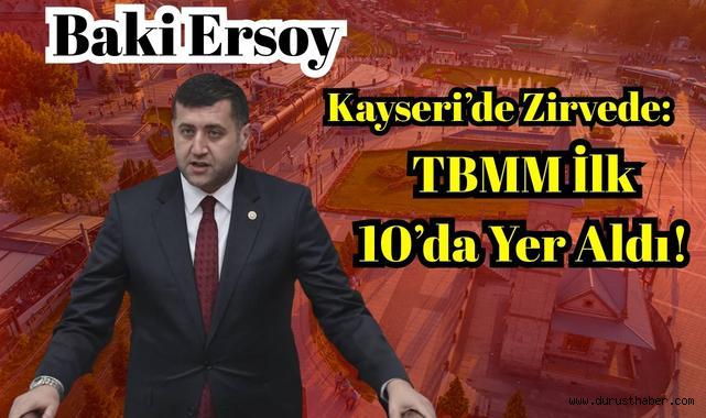 Baki Ersoy Kayseri’de Zirvede: TBMM İlk 10’da Yer Aldı!