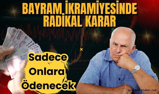 Bayram İkramiyesinde Radikal Karar: Sadece Onlara Ödenecek