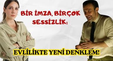 Bir İmza, Birçok Sessizlik: Evlilikte Yeni Denklem!