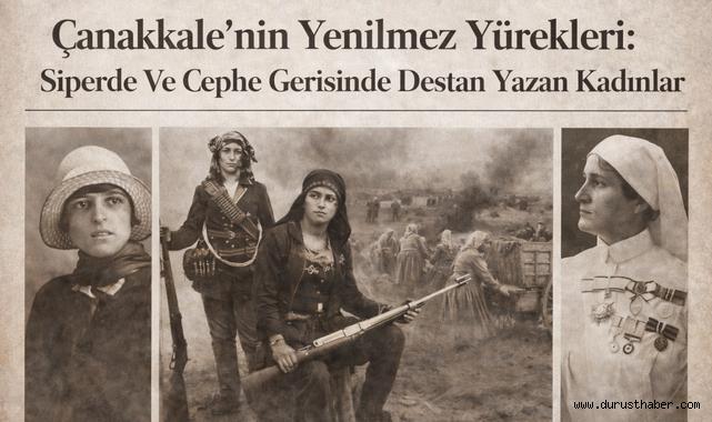 Çanakkale'nin Yenilmez Yürekleri: Siperde Ve Cephe Gerisinde Destan Yazan Kadınlar