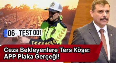 Ceza Bekleyenlere Ters Köşe: APP Plaka Gerçeği!