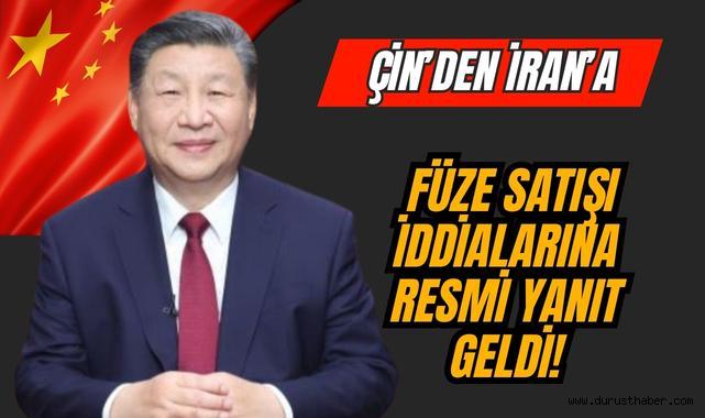 Çin’den İran’a Füze Satışı İddialarına Resmi Yanıt Geldi!