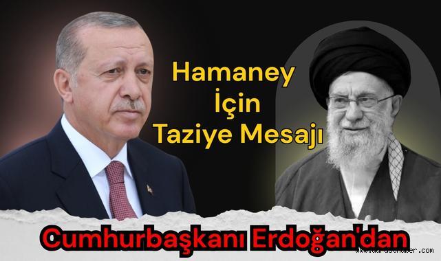 Cumhurbaşkanı Erdoğan'dan Hamaney İçin Taziye Mesajı: Üzüntü Duydum