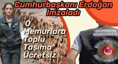 Cumhurbaşkanı Erdoğan İmzaladı: O Memurlara Toplu Taşıma Ücretsiz