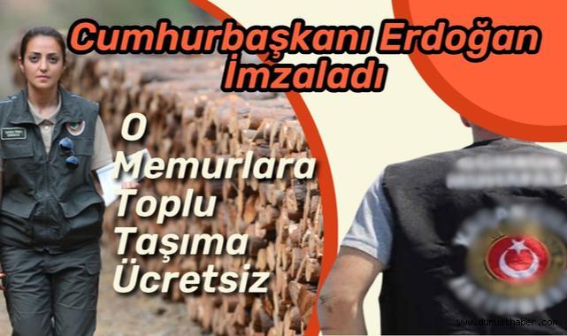Cumhurbaşkanı Erdoğan İmzaladı: O Memurlara Toplu Taşıma Ücretsiz