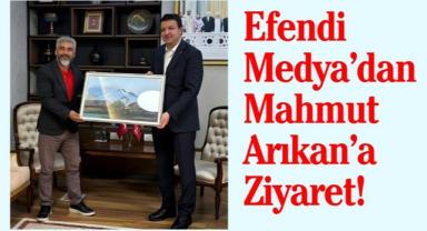 Efendi Medya’dan Mahmut Arıkan’a Ziyaret!