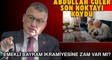 Emekli Bayram İkramiyesine Zam Var mı? Abdullah Güler Son Noktayı Koydu