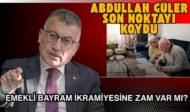 Emekli Bayram İkramiyesine Zam Var mı? Abdullah Güler Son Noktayı Koydu