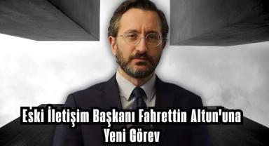 Eski İletişim Başkanı Fahrettin Altun'una Yeni Görev