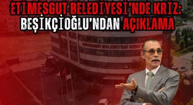 Etimesgut Belediyesi'nde Kriz: Beşikçioğlu'ndan Açıklama
