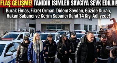 Flaş Gelişme! Tanıdık İsimler Savcıya Sevk Edildi!