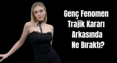 Genç Fenomenin Trajik Kararı Arkasında Ne Bıraktı?