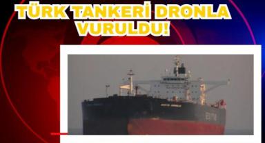 Gökyüzünden Gelen Tehdit: Türk Tankeri Dronla Vuruldu!