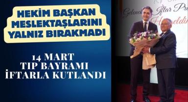 Hekim Başkan Meslektaşlarını Yalnız Bırakmadı: 14 Mart Tıp Bayramı İftarla Kutlandı