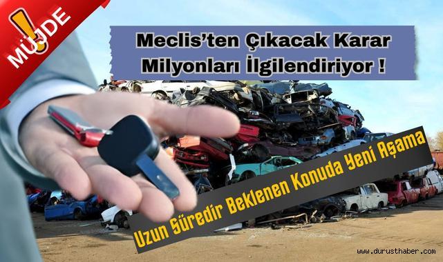 Hurda Araç Teşviki Mart 2026’de Meclis Gündeminde