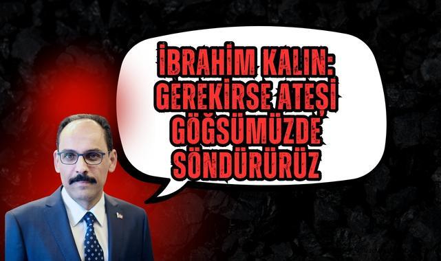 İbrahim Kalın'dan Sert Mesaj: 
