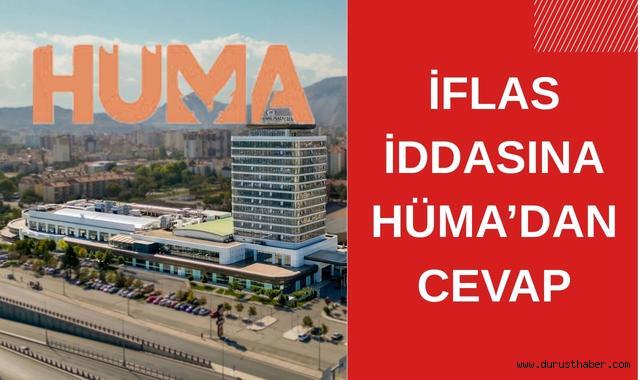 İflas İddalarına Hüma'dan Yanıt Geldi