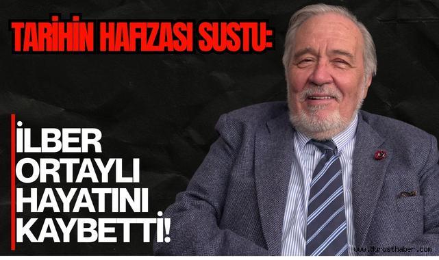 Tarihin Hafızası Sustu: İlber Ortaylı Hayatını Kaybetti