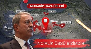 İncirlik Üssü ABD’ye mi Ait? MSB’den Açıklama