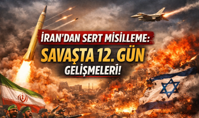 İran’dan Sert Misilleme: Savaşta 12. Gün Gelişmeleri!