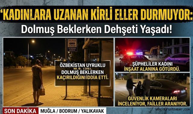 Kadınlara Uzanan Kirli Eller Durmuyor: Dolmuş Beklerken Dehşeti Yaşadı!