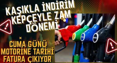 Kaşıkla İndirim Kepçeyle Zam Dönemi: Cuma Günü Motorine Tarihi Fatura Çıkıyor
