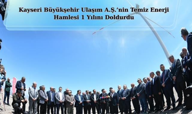 Kayseri Büyükşehir Ulaşım A.Ş.'nin Temiz Enerji Hamlesi 1 Yılını Doldurdu