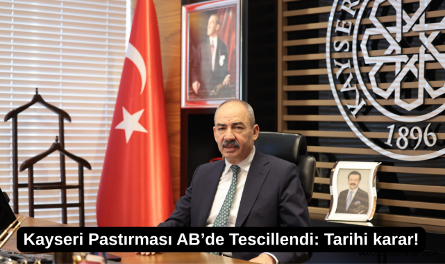 Kayseri Pastırması AB’de Tescillendi: Tarihi karar!